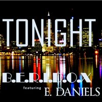 Tonight feat. E. Daniels - Single by B.E.R.I.D.O.X.