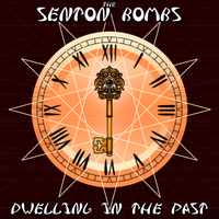 Dwelling in the Past by The Senton Bombs