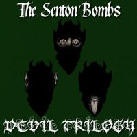 Devil Trilogy by The Senton Bombs