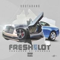 Fresh Off The Lot by Rootabang