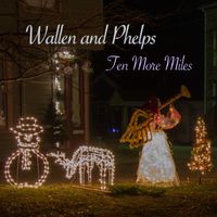 Ten More Miles by Wallen and Phelps