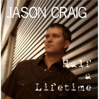 Half a Lifetime by Jason Craig