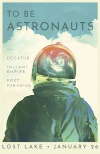 To Be Astronauts CD RELEASE with Post Paradise and Instant Empire