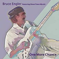 Bruce Engler "One More Chance" 2021