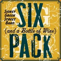 The Sidney Green Street Band "Six Pack (And A Bottle Of Wine)" (digital single) 2019