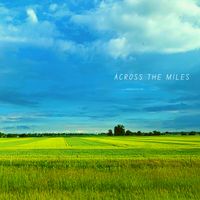 Across the Miles