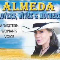 LOVERS, WIVES & MOTHERS: A Western Woman's Voice by Almeda Bradshaw