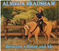 BETWEEN A HORSE AND ME: CD
