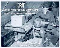 ‘Grit: Songs of Struggle & Perseverance’ with Gordon Carter, John Gogo & Mick Sherlock