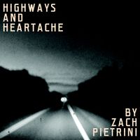 Highways & Heartache by Zach Pietrini