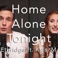 Home Alone Tonight (cover) by Eric Ethridge ft. Kelsi Mayne