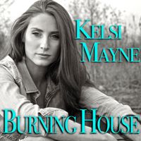 Burning House (cover) by Kelsi Mayne