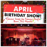 “The APRIL Birthday Show!”