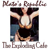 The Exploding Cafe by Plato's Republic