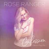 Confession (Electro Pop Mix) by Rose Ranger