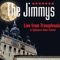 Live from Transylvania at Sighisoara Blues Festival by The Jimmys