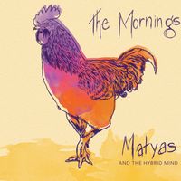 The Mornings by Matyas & The Hybrid Mind
