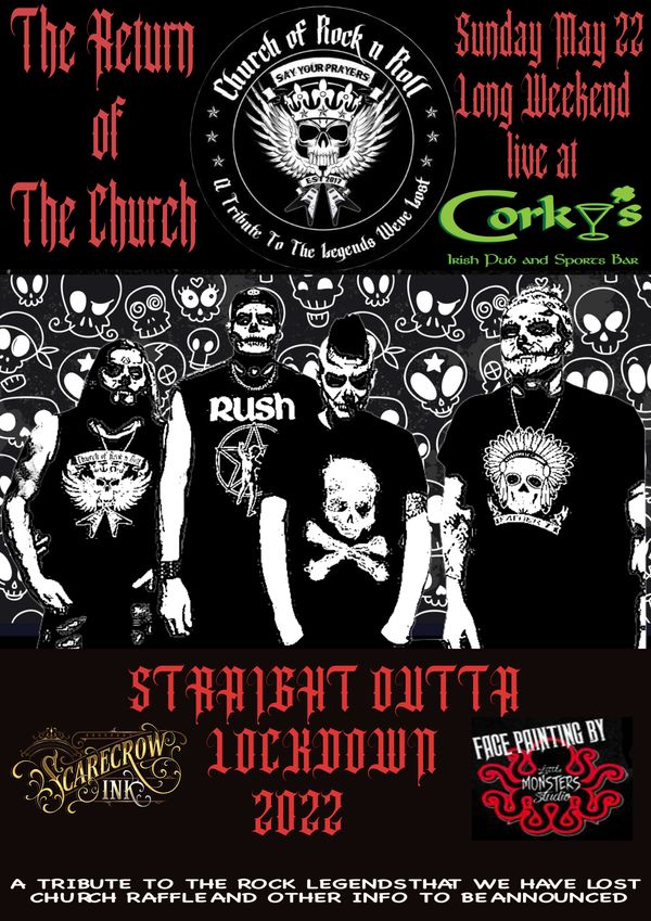 The Church will Return May22/2022 live at Corkys in Chilliwack, BC. 
Amen and Hallelujah !!!