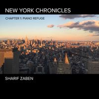 New York Chronicles Chapter 1: Piano Refuge by Sharif Zaben
