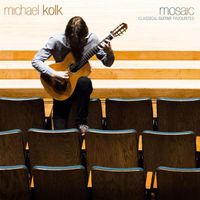 Mosaic: Classical Guitar Favourites by Michael Kolk