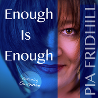 Enough Is Enough feat. Swannee by Pia Fridhill