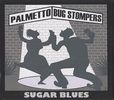 Sugar Blues: The Palmetto Bug Stompers CD