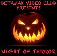 Betamax Video Club presents: Night of Terror