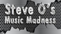 Steve O's Music Madness