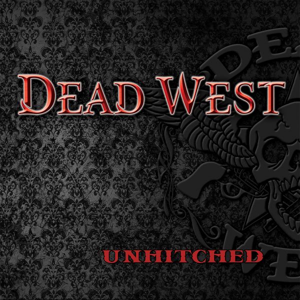 DEAD WEST "Unhitched" Featuring New hit Single "Lover"
