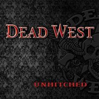 Unhitched by DEAD WEST