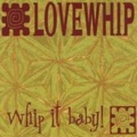 Whip It Baby! by Lovewhip