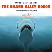 Off The Deep End: A Musical Tribute To JAWS by Shark Alley Hobos