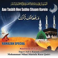 Aao Tasbih Subho shaam Karein by Milad Raza Qadri