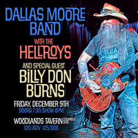 HELLROYS with Dallas Moore Band & Billy Don Burns at Woodlands!