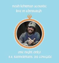 Noah Lehrman Live at Bannermans, Edinburgh, Scotland, UK, 8.4.19!