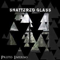 Shattered Glass by Proto Inferno