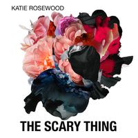 The Scary Thing by Katie Rosewood