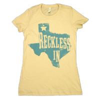 Reckless In Texas Ladies Tee - YELLOW