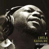 Nipe Suluhisho by Lwela Kasulwe