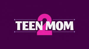 Teen Mom 2 (MTV)

