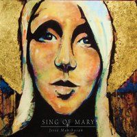 Sing of Mary by Jesse Manibusan