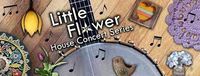 Little Flower House Concert Series
