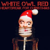 Heartbreak for Christmas by White Owl Red