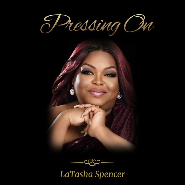 'Pressing On" the #1 Smoove Grooves single by LaTasha Spencer available 11/28/22
