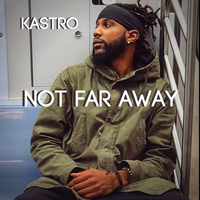 Not Far Away by Kastro