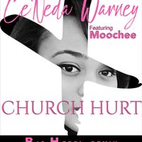 Church Hurt( Big Herb's Remix) by CeNeda feat Moochee