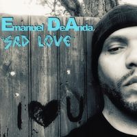 Sad Love by Emanuel DeAnda