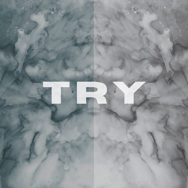 LISTEN TO "TRY" NOW!