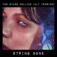Two Stars Collide (Alt Version) by String Bone feat. Nathan McKay