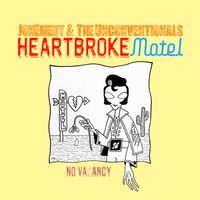 HeartBroke Motel ~ Producer's Cut by JonEmery & The Unconventionals